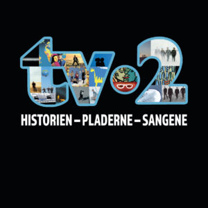 TV-2 – Historien – Pladerne – Sangene